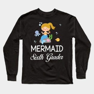 Mermaid Student Sixth Grader Back To School Sister Daughter Long Sleeve T-Shirt